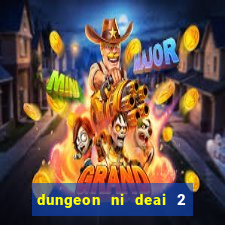 dungeon ni deai 2 temporada dublado meus animes dublado